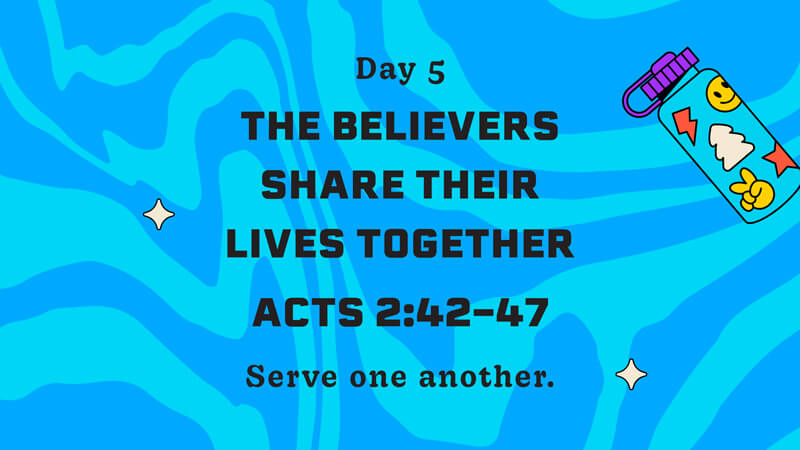 Day 5 - The believers share their live together