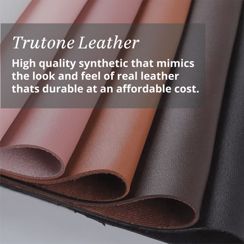 Trutone Leather - High quality synthetic that mimics the look and feel of real leather thats durable at an affordable cost